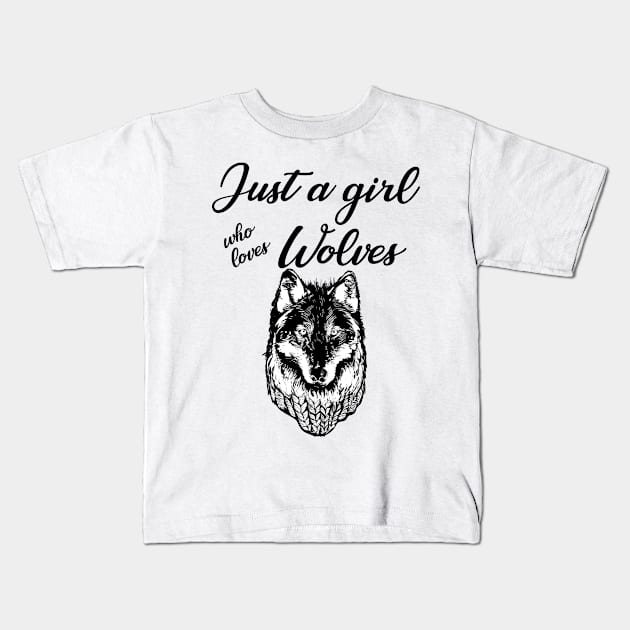 Just a Girl Who Loves Wolves Kids T-Shirt by Sham